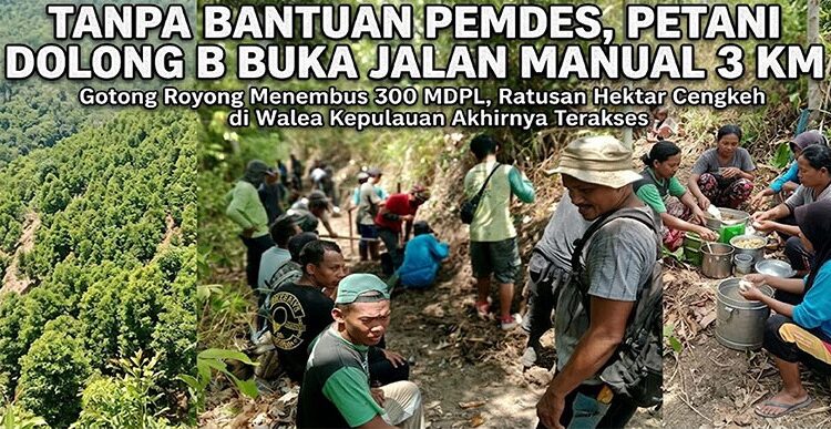 “Puluhan petani cengkih di Desa Dolong B, Kecamatan Walea Kepulauan, Kabupaten Tojo Una-Una, Sulawesi Tengah, tengah bergotong royong membuka jalan kantong produksi Topikan Jaya sepanjang tiga kilometer secara manual” Foto: Istimewa